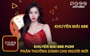 Khuyến Mãi 88k PG99 - Phần thưởng Dành Cho Người Mới